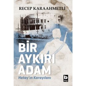 Bir Aykırı Adam - Recep Karaahmetli