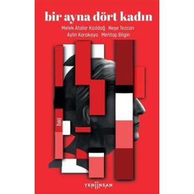 Bir Ayna Dört Kadın Aylin Karakaya