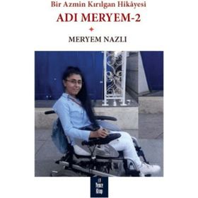 Bir Azmin Kırılgan Hikayesi Adı Meryem 2 - Meryem Nazlı