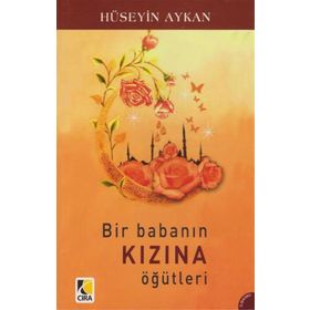 BIR BABANIN KIZINA ÖĞÜTLERİ - HÜSEYİN AYKAN