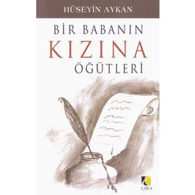 BIR BABANIN KIZINA ÖĞÜTLERİ - HÜSEYİN AYKAN