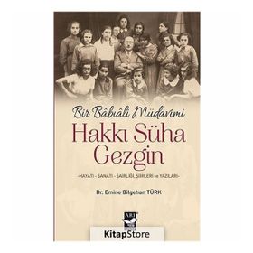 Bir Babıali Müdavimi: Hakkı Süha Gezgin - Emine Bilgehan Türk