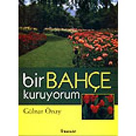 Bir Bahçe Kuruyorum - Gülnar Önay