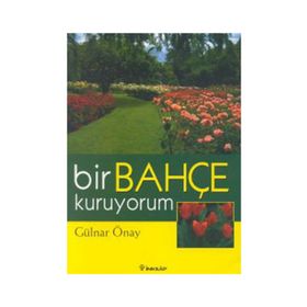 Bir Bahçe Kuruyorum - Gülnar Önay