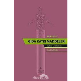 Bir Bakışta Gıda Katkı Maddeleri - Fatih Gültekin