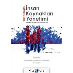 Bir Bakışta İnsan Kaynakları Yönetimi - Yaşar Aktaş Ekrem Ersin Cesur Esra Cesur Ergün Özkan Pınar Soysal