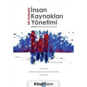 Bir Bakışta İnsan Kaynakları Yönetimi - Yaşar Aktaş Ekrem Ersin Cesur Esra Cesur Ergün Özkan Pınar Soysal
