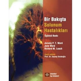 Bir Bakışta Solunum Sistemi - Jeremy P. T. Ward Jane Ward Richard M. Leach