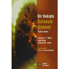 Bir Bakışta Solunum Sistemi - Jeremy P. T. Ward Jane Ward Richard M. Leach