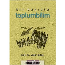 BIR BAKIŞTA TOPLUMBILIM - YAŞAR AKTAŞ