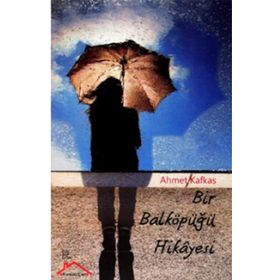 Bir Balköpüğü Hikayesi - Ahmet Kafkas
