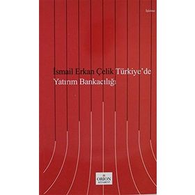 Bir Bankalar Yeminli Başmurakıbının 50 Yıllık Denetim, Deneyim Ve Anılarıyla Türkiye’De Bankacılık - Sigortacılık - Hayati Ecer
