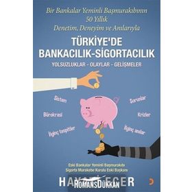 Bir Bankalar Yeminli Başmurakıbının 50 Yıllık Denetim, Deneyim Ve Anılarıyla Türkiye’De Bankacılık - Sigortacılık - Hayati Ecer