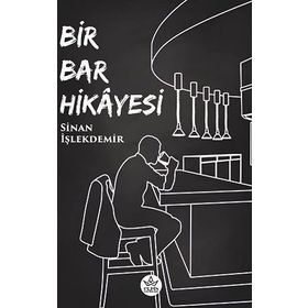 Bir Bar Hikayesi Sinan İşlekdemir
