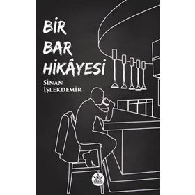 Bir Bar Hikayesi Sinan İşlekdemir