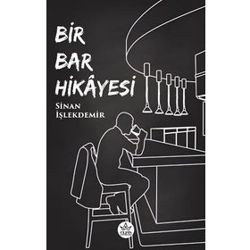 Bir Bar Hikayesi Sinan İşlekdemir
