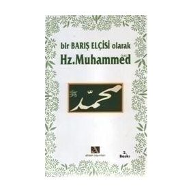 BIR BARIŞ ELÇİSİ OLARAK HZ. MUHAMMED - MAHMUT BALCI