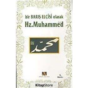 BIR BARIŞ ELÇİSİ OLARAK HZ. MUHAMMED - MAHMUT BALCI