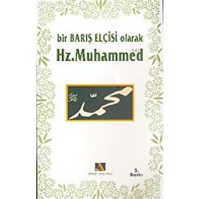 BIR BARIŞ ELÇİSİ OLARAK HZ. MUHAMMED - MAHMUT BALCI