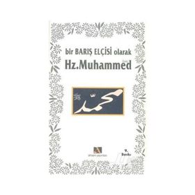 BIR BARIŞ ELÇİSİ OLARAK HZ. MUHAMMED - MAHMUT BALCI