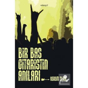 Bir Bas Gitaristin Anıları - Kerem Olgaç