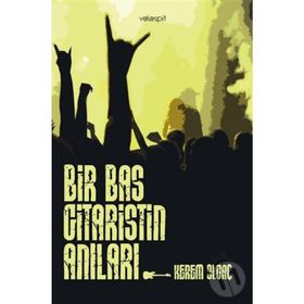 Bir Bas Gitaristin Anıları - Kerem Olgaç