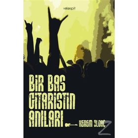 Bir Bas Gitaristin Anıları - Kerem Olgaç