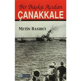 BIR BAŞKA AÇIDAN ÇANAKKALE - METIN HASIRCI