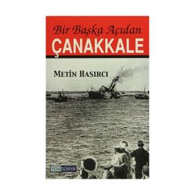 BIR BAŞKA AÇIDAN ÇANAKKALE - METIN HASIRCI