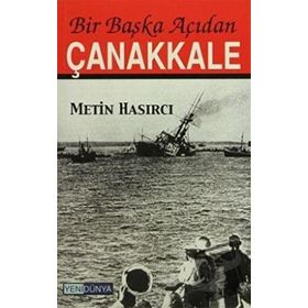 BIR BAŞKA AÇIDAN ÇANAKKALE - METIN HASIRCI