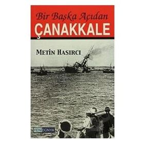BIR BAŞKA AÇIDAN ÇANAKKALE - METIN HASIRCI