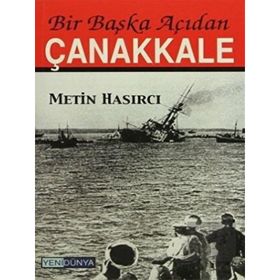 BIR BAŞKA AÇIDAN ÇANAKKALE - METIN HASIRCI