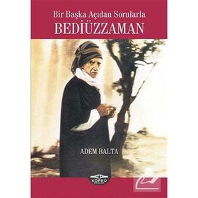 Bir Başka Açıdan Sorularla Bediüzzaman - Adem Balta