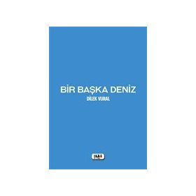 Bir Başka Deniz Dilek Vural