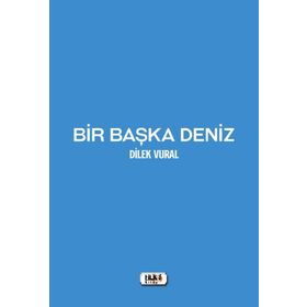 Bir Başka Deniz Dilek Vural