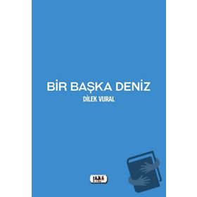 Bir Başka Deniz Dilek Vural