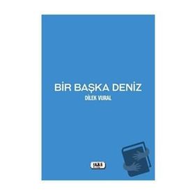 Bir Başka Deniz Dilek Vural