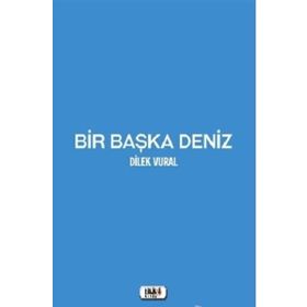 Bir Başka Deniz Dilek Vural