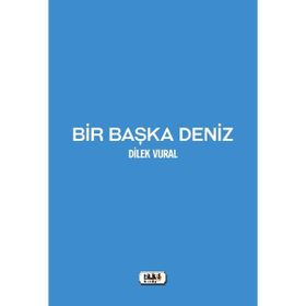 Bir Başka Deniz Dilek Vural