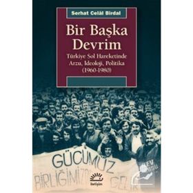 Bir Başka Devrim / Serhat Celal Birdal / İletişim Yayınları