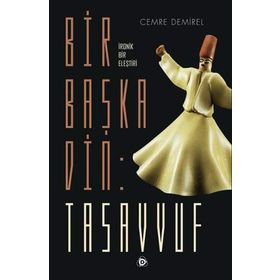 Bir Başka Din Tasavvuf - Cemre Demirel