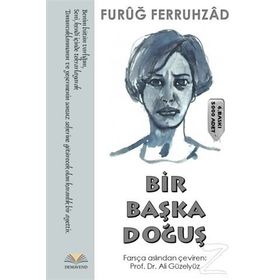 Bir Başka Doğuş - Furuğ Ferruhzad