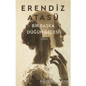Bir Başka Düğün Gecesi - Erendiz Atasü