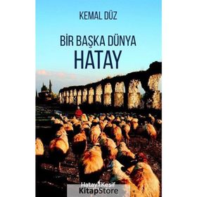Bir Başka Dünya Hatay - Kemal Düz