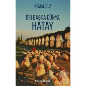 Bir Başka Dünya Hatay - Kemal Düz