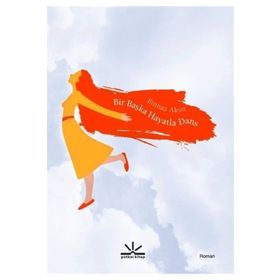 Bir Başka Hayatla Dans - Binnaz Aksu