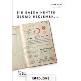 Bir Başka Kentte Ölümü Beklemek - Fıstık Ahmet