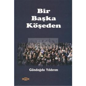 BIR BAŞKA KÖŞEDEN - GÜNDOĞDU YILDIRIM