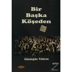 BIR BAŞKA KÖŞEDEN - GÜNDOĞDU YILDIRIM