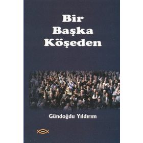 BIR BAŞKA KÖŞEDEN - GÜNDOĞDU YILDIRIM